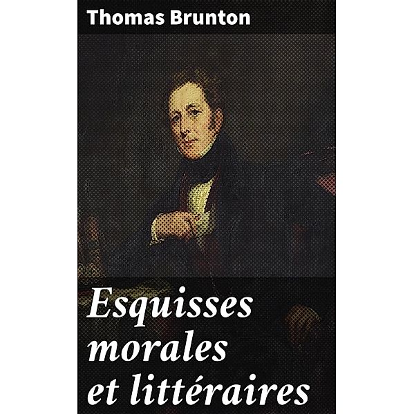 Esquisses morales et littéraires, Thomas Brunton