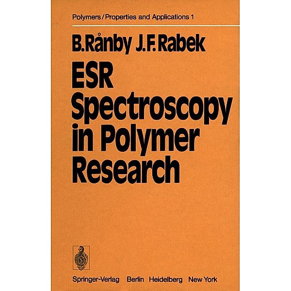 ESR Spectroscopy in Polymer Research / Polymers - Properties and Applications Bd.1, Bengt Ranby, Jan F. Rabek