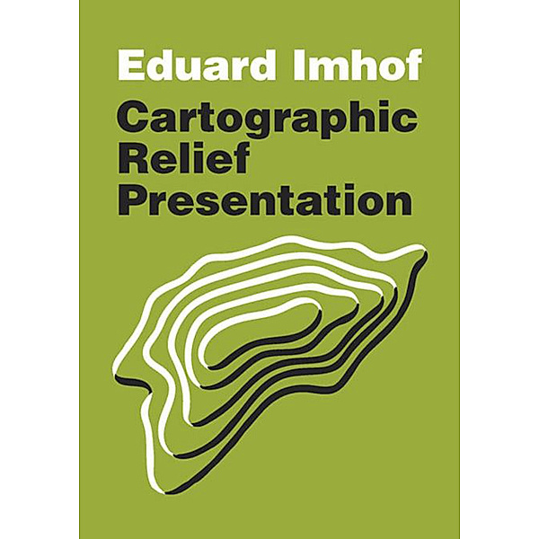 Esri Press Classics: Cartographic Relief Presentation, Eduard Imhof