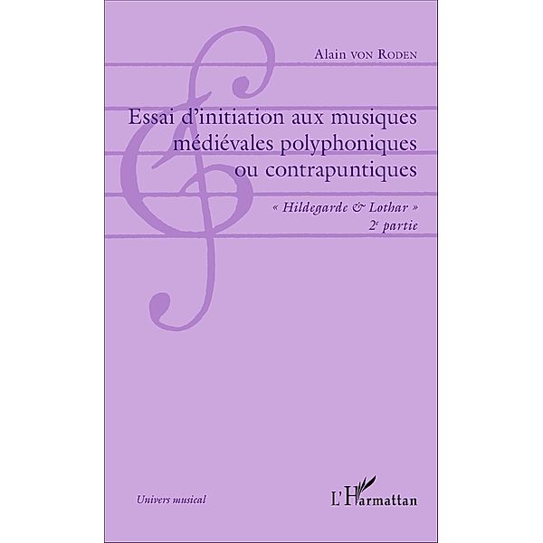 Essai d'initiation aux musiques médiévales polyphoniques ou contrapuntiques, von Roden Alain von Roden