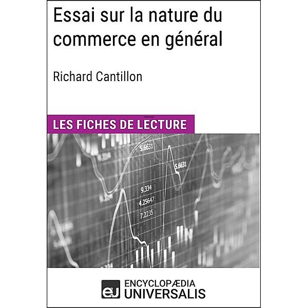 Essai sur la nature du commerce en général de Richard Cantillon, Encyclopaedia Universalis