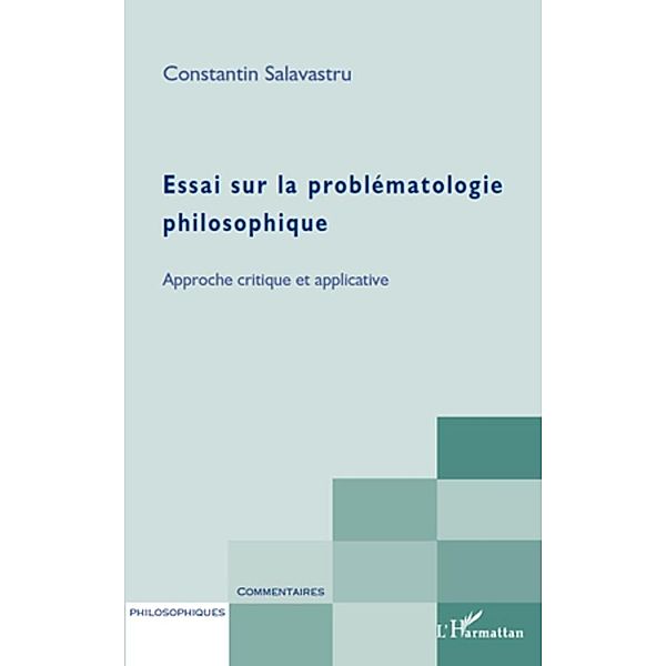 Essai sur la problematologie philosophique - approche critiq, Constantin Salavastru Constantin Salavastru