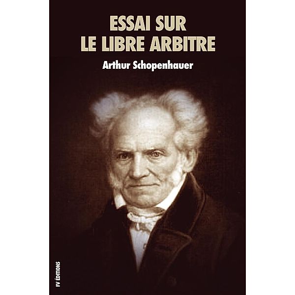 Essai sur le libre arbitre, Arthur Schopenhauer