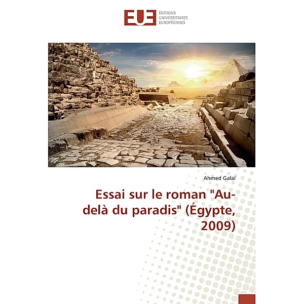 Essai sur le roman Au-delà du paradis (Égypte, 2009), Ahmed Galal