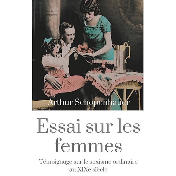 Essai sur les femmes, Arthur Schopenhauer