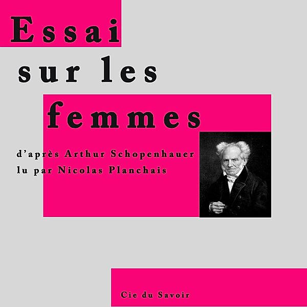 Essai sur les femmes, de Schopenhauer, Arthur Schopenhauer