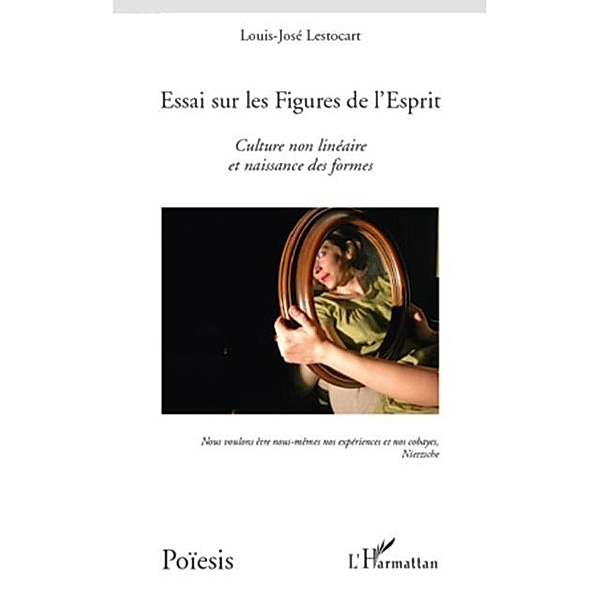 Essai sur les figures de l'esprit - culture non lineaire et / Hors-collection, Louis-Jose Lestocart
