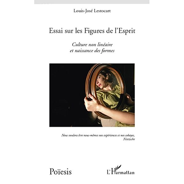 Essai sur les figures de l'esprit - culture non lineaire et, Louis-Jose Lestocart Louis-Jose Lestocart