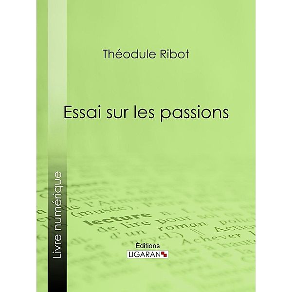 Essai sur les passions, Théodule Ribot