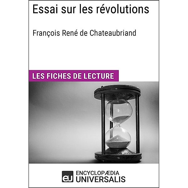 Essai sur les révolutions de François René de Chateaubriand, Encyclopaedia Universalis