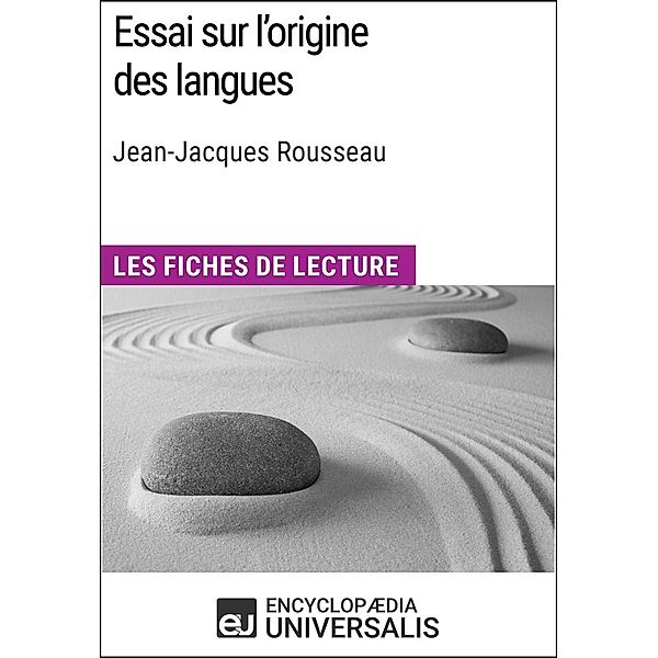 Essai sur l'origine des langues de Jean-Jacques Rousseau, Encyclopaedia Universalis