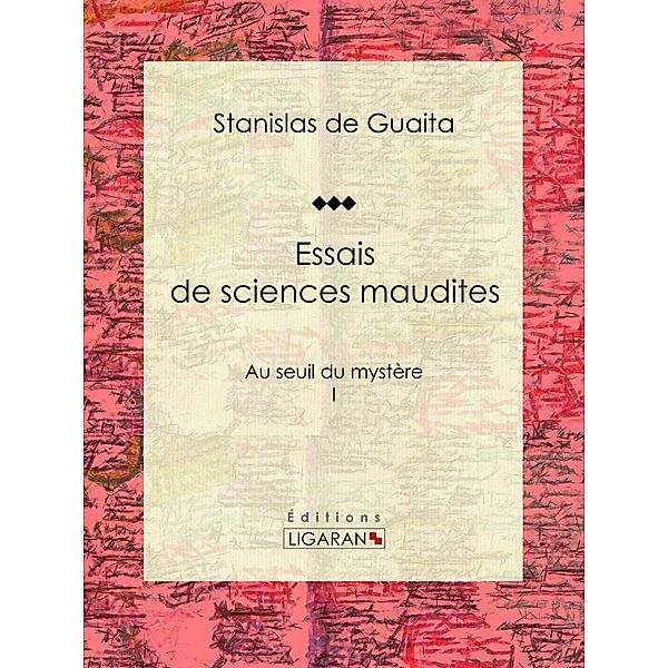 Essais de sciences maudites, Ligaran, Stanislas de Guaita