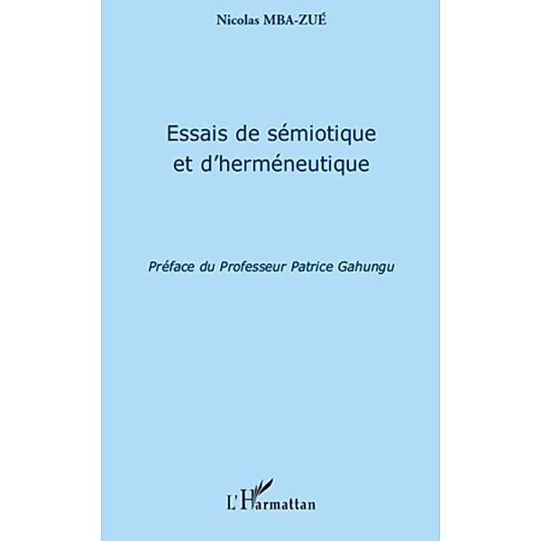 Essais de semiotique et d'hermeneutique, Nicolas Mba-Zue Nicolas Mba-Zue