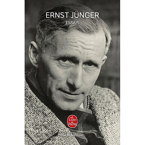 Essais / La Pochothèque, Ernst Jünger