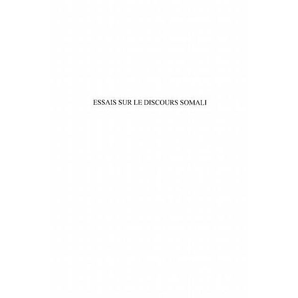 Essais sur le discours somali - diaspora, litterature, ideol / Hors-collection, Bertrand Du Chambon