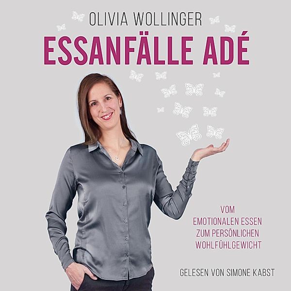 Essanfälle adé, Olivia Wollinger