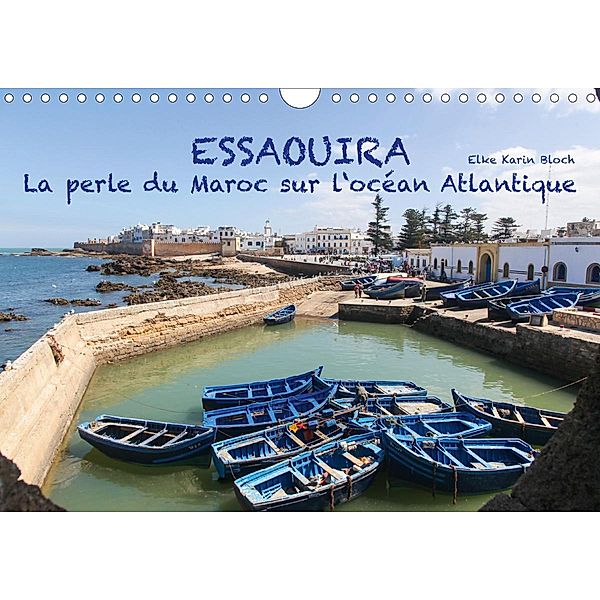 Essaouira - La perle du Maroc sur l'océan Atlantique (Calendrier mural 2021 DIN A4 horizontal), © Elke Karin Bloch
