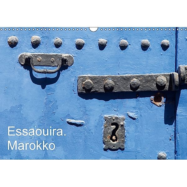 Essaouira. Marokko (Wandkalender 2018 DIN A3 quer) Dieser erfolgreiche Kalender wurde dieses Jahr mit gleichen Bildern u, Patrick Bombaert