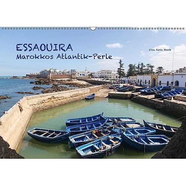 Essaouira - Marokkos Atlantik-Perle / CH-Version (Wandkalender 2017 DIN A2 quer), © Elke Karin Bloch