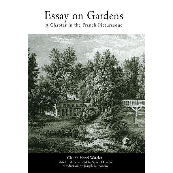 Essay on Gardens / Penn Studies in Landscape Architecture, Claude-Henri Watelet