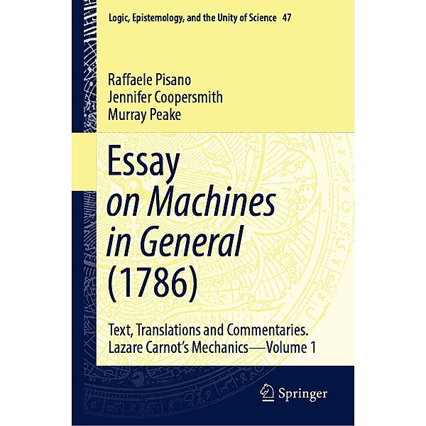 Essay on Machines in General (1786) / Logic, Epistemology, and the Unity of Science Bd.47, Raffaele Pisano, Jennifer Coopersmith, Murray Peake
