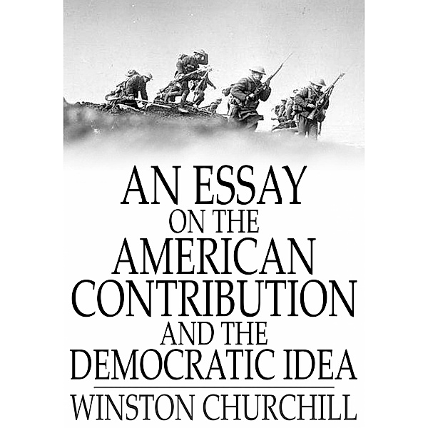 Essay on the American Contribution and the Democratic Idea, Winston Churchill