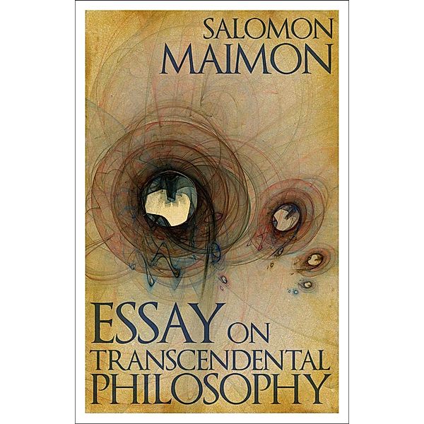 Essay on Transcendental Philosophy, Salomon Maimon