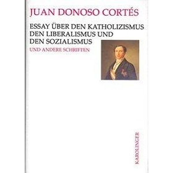 Essay über den Katholizismus, den Liberalismus und den Sozialismus, Juan Donoso Cortés