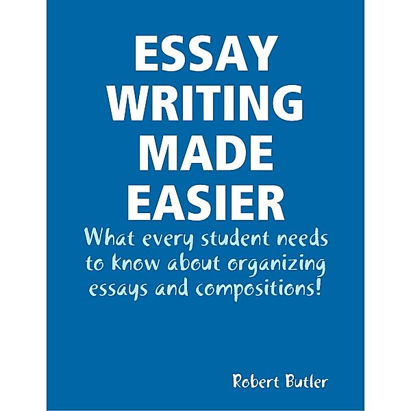 Essay Writing Made Easier, Robert G. Butler