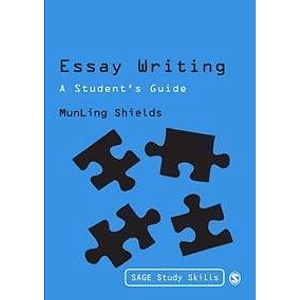 Essay Writing / SAGE Study Skills Series, MunLing Shields