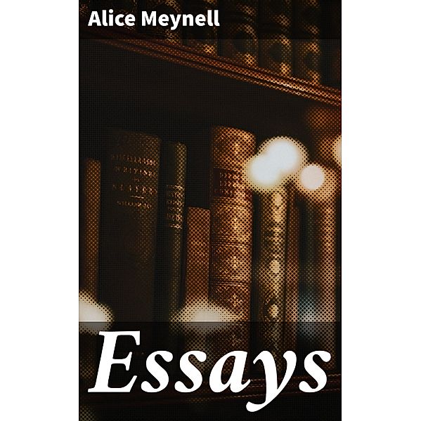 Essays, Alice Meynell