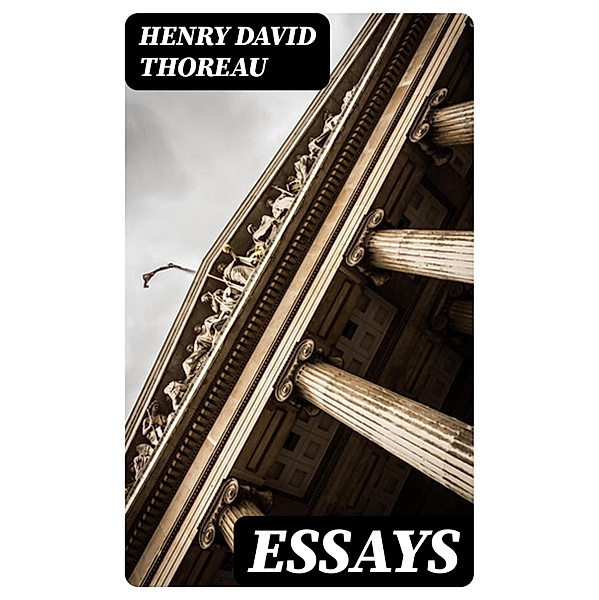 Essays, Henry David Thoreau