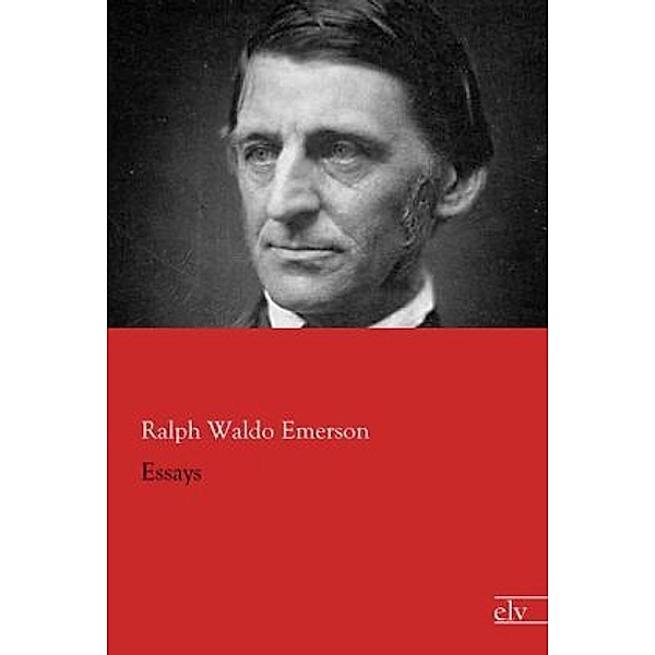 Essays, Ralph Waldo Emerson