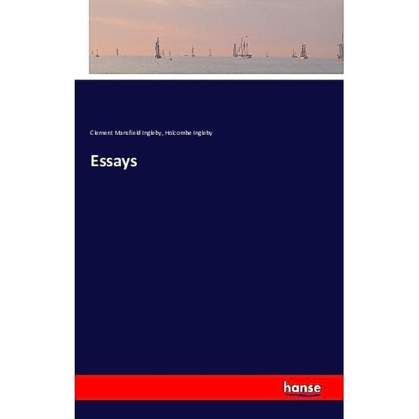 Essays, Clement Mansfield Ingleby, Holcombe Ingleby