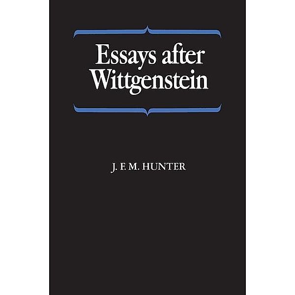 Essays after Wittgenstein, J. F. M. Hunter