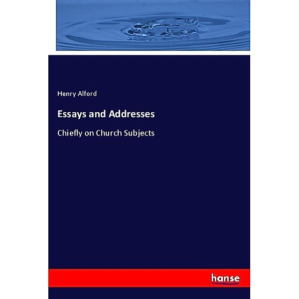 Essays and Addresses, Henry Alford