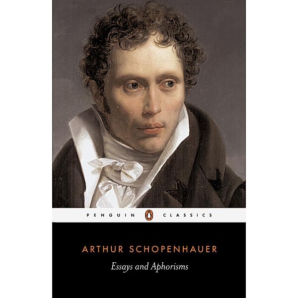 Essays and Aphorisms, Arthur Schopenhauer