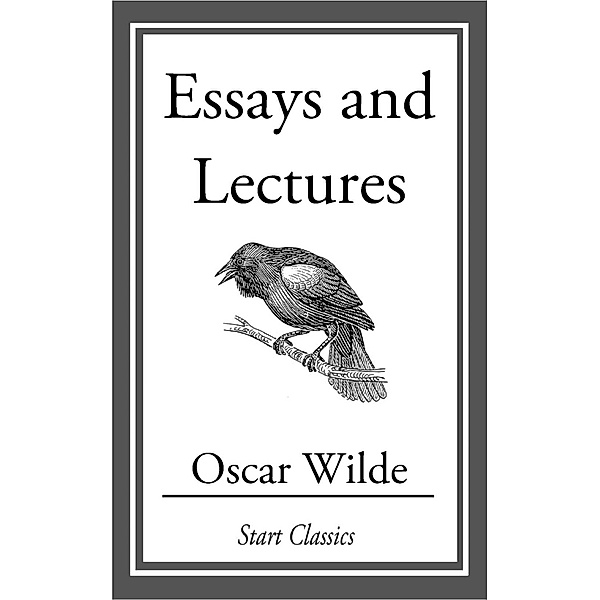 Essays and Lectures, Oscar Wilde