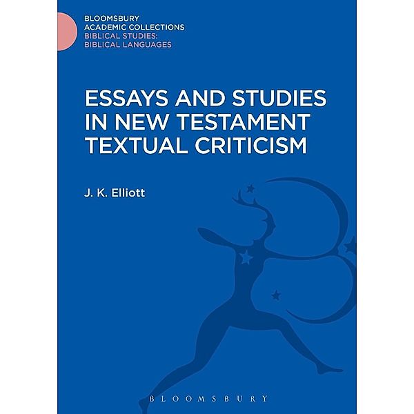 Essays and Studies in New Testament Textual Criticism, J. K. Elliott