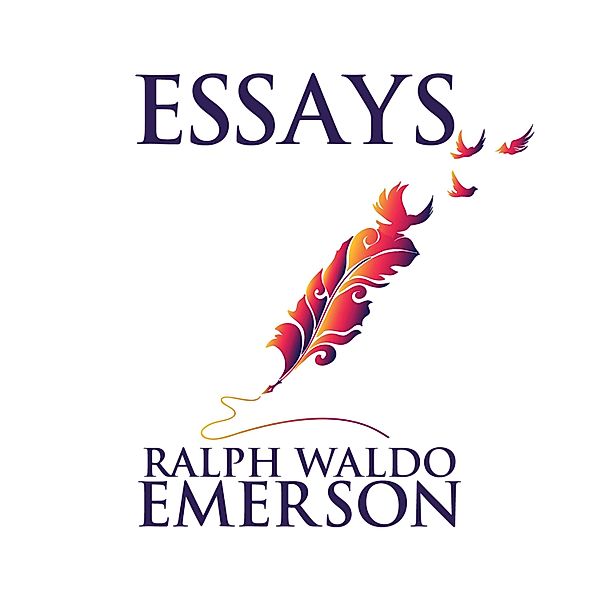 Essays by Ralph Waldo Emerson, Ralph Waldo Emerson