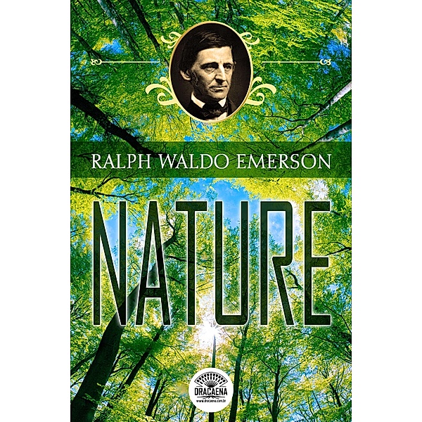 Essays by Ralph Waldo Emerson - Nature, Ralph Waldo Emerson