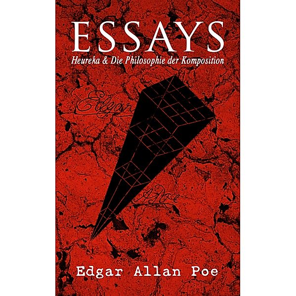 Essays: Heureka & Die Philosophie der Komposition, Edgar Allan Poe