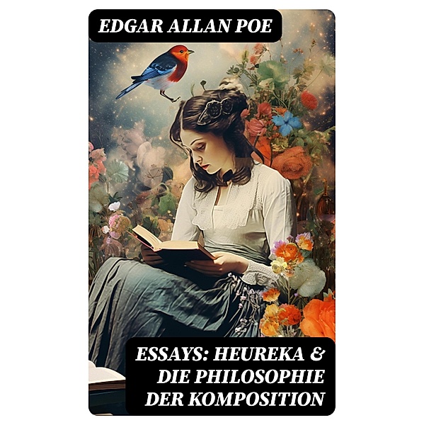 Essays: Heureka & Die Philosophie der Komposition, Edgar Allan Poe