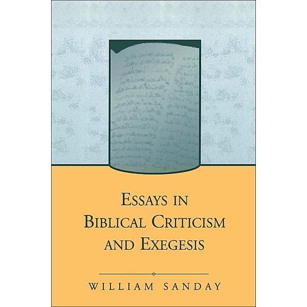 Essays in Biblical Criticism and Exegesis, William Sanday