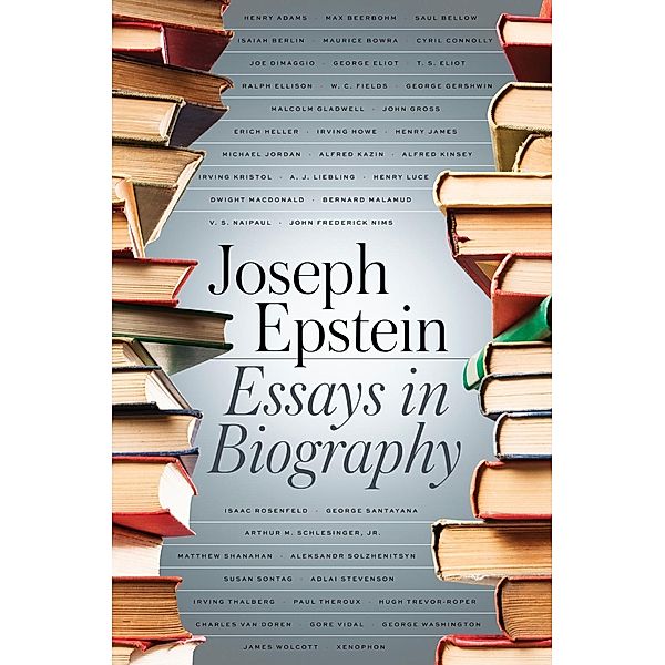 Essays in Biography, Joseph Epstein