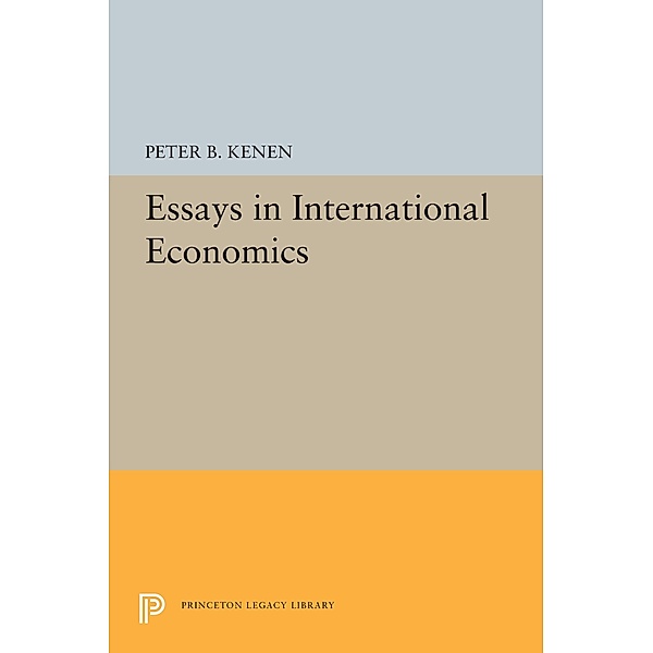 Essays in International Economics / Princeton Legacy Library Bd.5332, Peter B. Kenen