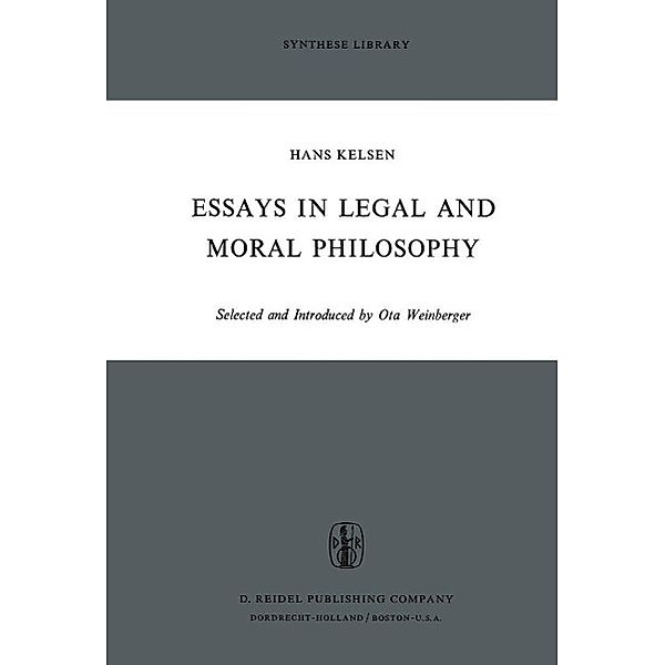 Essays in Legal and Moral Philosophy / Synthese Library Bd.57, H. Kelsen