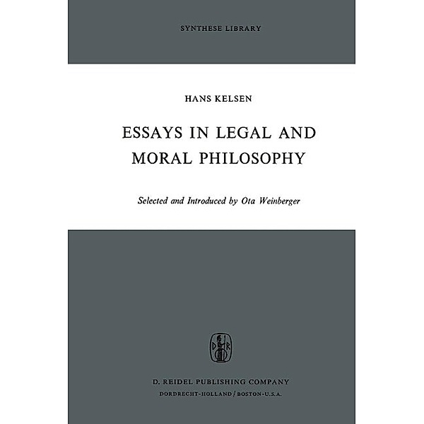 Essays in Legal and Moral Philosophy / Synthese Library Bd.57, H. Kelsen