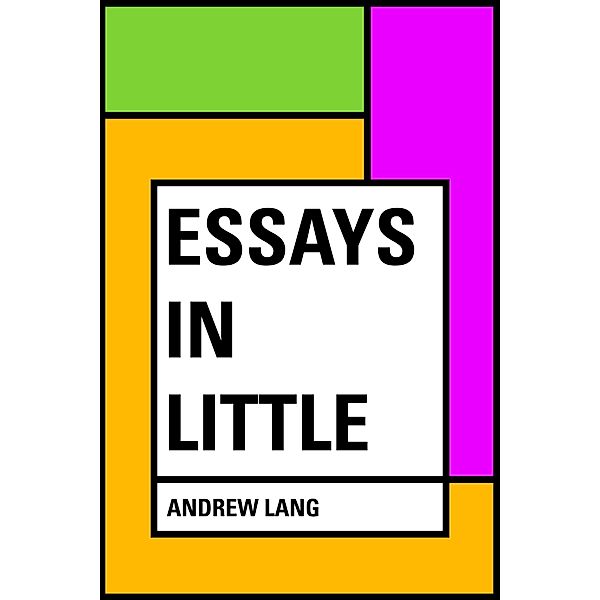 Essays in Little, Andrew Lang