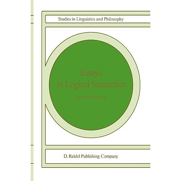 Essays in Logical Semantics / Studies in Linguistics and Philosophy Bd.29, Johan van Benthem
